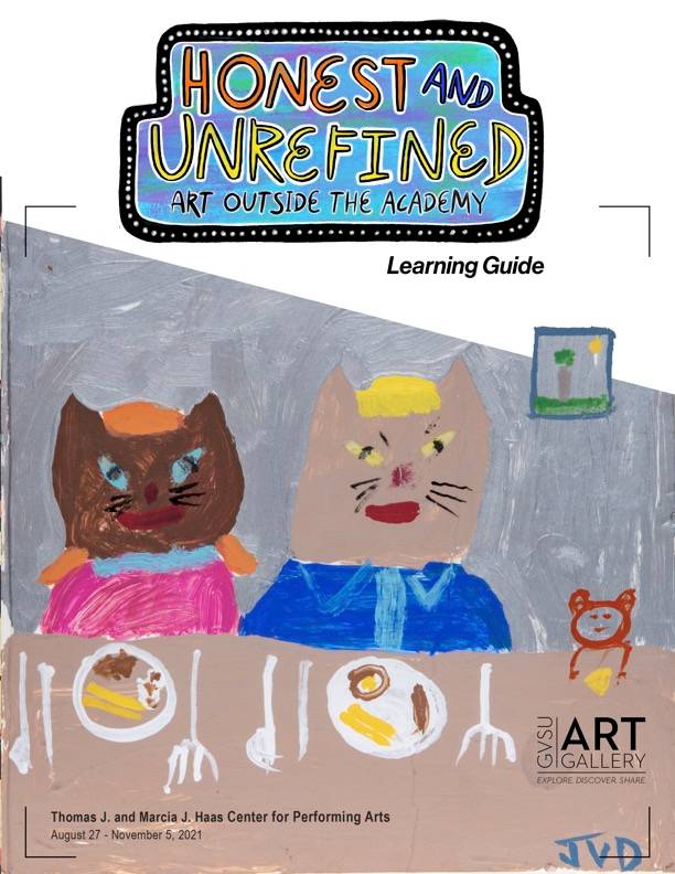 Honest and Unrefined: Art Outside the Academy Learning Guide